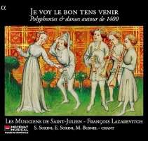 Je voy le bon tens venir - Polyphonies & danses autour de 1400